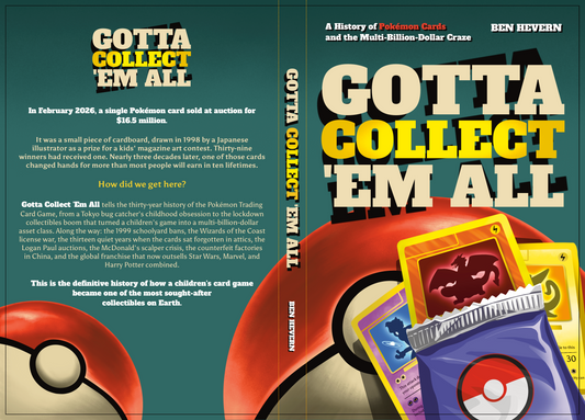 Gotta Collect 'Em All: A History of Pokémon Cards and the Multi-Billion-Dollar Craze